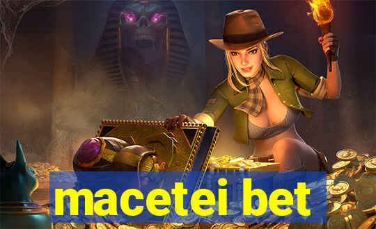 macetei bet